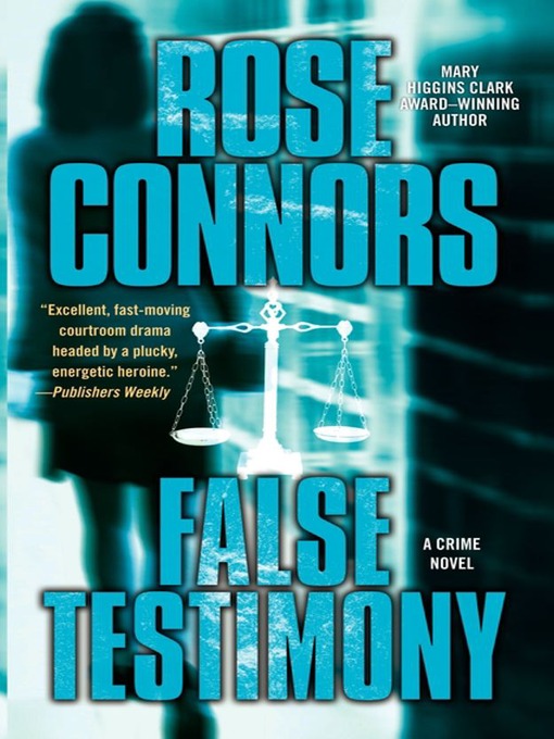 Title details for False Testimony by Rose Connors - Wait list